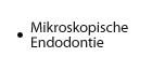 mikroskopische Endodontie